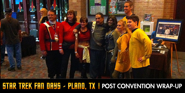 Star Trek Fan Days, Plano, TX. - Post Convention Wrap-Up
