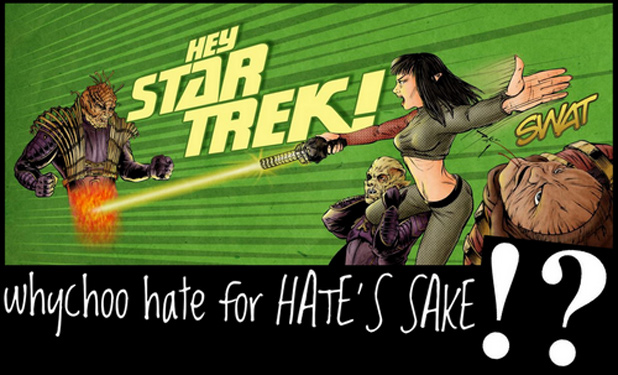 'Hey, Star Trek!  whychoo hate for HATE’S SAKE!?!?' By Jerad Formby