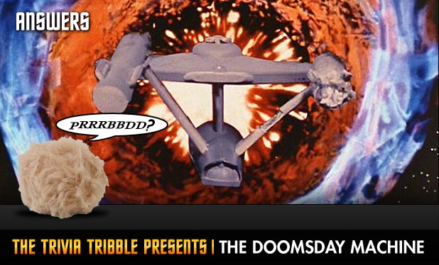 Answers - The Trivia Tribble Presents: 'The Doomsday Machine'