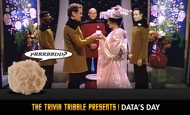 Answers - The Trivia Tribble Presents: 'Data’s Day'