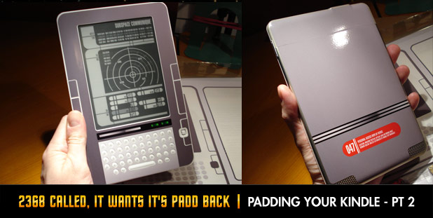 2368 Called, It Wants It's PADD Back - PADDing Your Kindle PT 2
